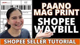 HOW TO PRINT SHOPEE WAYBILLS PAANO MAG PRINT NG WAYBILL StepbyStep SHOPEE SELLER TUTORIAL 2023 ✨ [upl. by Gitlow]