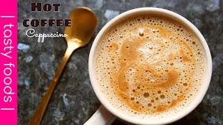 HOT COFFEE RECIPE  cappuccino coffee recipe at home  tasty foods  4k [upl. by Margarethe894]