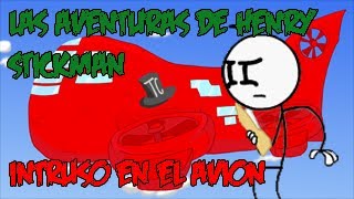 Las Aventuras de Henry Stickman  Intruso en el Avión [upl. by Yeldar]