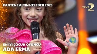 Pantene Altın Kelebek 2023 En İyi Çocuk Oyuncu – Ada Erma [upl. by Eserehc506]