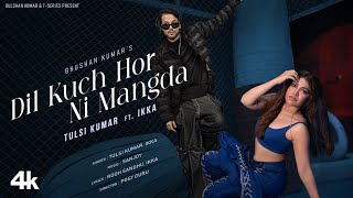 Dil Kuch Hor Ni Mangda Video Tulsi Kumar Ft Ikka  Sanjoy  Rooh Sandhu  Bhushan Kumar [upl. by Nwahsyd828]