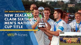 New Zealand claim sixth OFC Men’s Nations Cup title  VBTC News [upl. by Pearlman964]