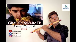 Ghar Se Nikalte Hi Flute Lesson  घर से निकलते ही बांसुरी  Tutorial  E Scale  Divine Bansuri [upl. by Pickar]