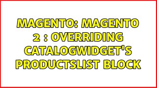 Magento Magento 2  Overriding CatalogWidgets ProductsList block [upl. by Nicolea]