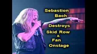 Sebastian Bach Destroys Skid Row and Confronts Fan Live Onstage [upl. by Lemahs783]