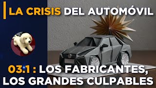 La crisis del automóvil Los fabricantes los grandes culpables [upl. by Esille143]