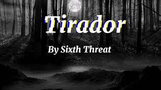 Tirador  Sixth Threat Lyrics Video [upl. by Zere]