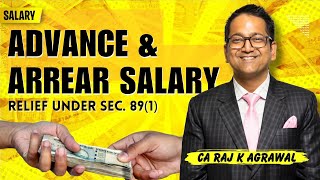 74 Advance amp Arrear Salary  Relief under Sec 891  Income under head Salary [upl. by Iramo855]