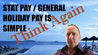 Stat Pay  General Holiday Pay calculations are simple  Think Again [upl. by Scheer408]