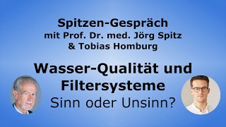 WasserQualität und Filtersysteme  Sinn oder Unsinn  SpitzenGespräch mit Tobias Homburg [upl. by Yentruoc553]