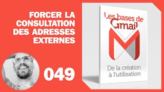 Gmail  Forcer la consultation des adresses externes [upl. by Nabatse]