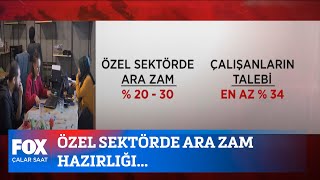 Özel sektörde ara zam hazırlığı 7 Temmuz 2023 Çalar Saat [upl. by Emoreg]