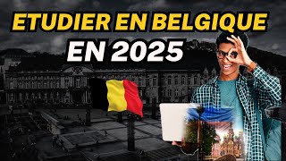 COMMENT ÉTUDIER EN BELGIQUE EN 2025 [upl. by Eahsram]