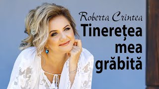 Roberta Crintea  Tinerețea mea grăbită [upl. by Clayton]