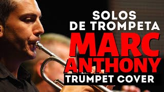 🔥 SOLOS DE TROMPETA  MARC ANTHONY  TRUMPET COVER 🔥 [upl. by Ihcas958]