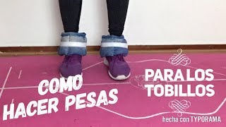 Como Hacer tus propias Pesas Tobilleras DIY Hazlo tu misma [upl. by Gibeon829]