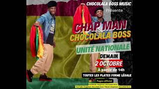 CHAP MAN CHOCOLALA BOSS  LUNITÉ NATIONALE 🇬🇳 AUDIO 2024 [upl. by Ettenrahs]