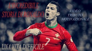 Una Vita Difficile  lIncredibile Storia di Cristiano Ronaldo  Video Tributo Motivazionale [upl. by Wolfort]