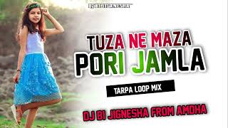 Tuza Ne Maza Pori Jamla New 2023 Gavthi Song  Tarpa Loop mix Dj B1 Jiganesha [upl. by Comras]