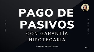 Pago de Pasivos con Garantía Hipotecaria [upl. by Oramlub]