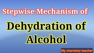 Dehydration of Alcohol  Dehydration of Alcohols Mechanism  Preparation of Alkene [upl. by Ainadi]