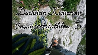 Klettern am Dachstein  Gosau  Route Triathlon 5  Gosauseetriathlon  alpin  Gosausee [upl. by Barolet]