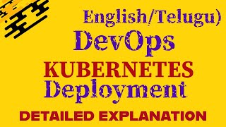 DevOps KUBERNETES Deployment Explanation in Telugu by KK [upl. by Assilat61]