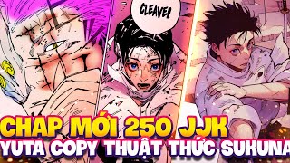 CHAP MỚI JUJUTSU KAISEN 250  YUTA COPY TRẢM KÍCH CỦA SUKUNA [upl. by Aldus287]