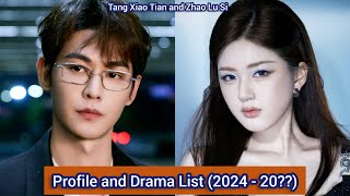 Tang Xiao Tian and Zhao Lu Si  Profile and Drama List 2024  20 [upl. by Eidur]