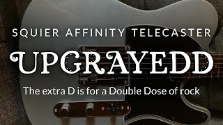 Squier Affinity Telecaster Upgrades [upl. by Nodnarb]