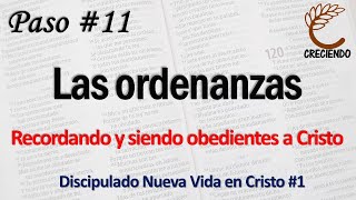 Paso 11 quotLas ordenanzasquot Discipulado Nueva Vida en Cristo 1 [upl. by Anahsirk]