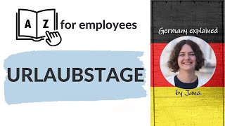 A to Z for employees  Leave days  Urlaubstage HalloGermany [upl. by Elkin]