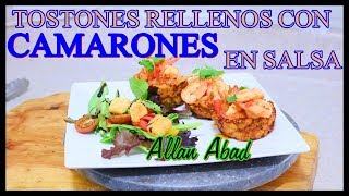 CAMARONES EN SALSA EN COPAS DE TOSTONES \\Allan Abad [upl. by Ott]