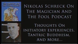 Nikolas Schreck Interviewed on Magic Initiation amp The Gods on The Magician and The Fool [upl. by Nowad]