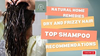 🌟💆‍♀️ Transform Dry amp Frizzy Hair Natural Home Remedies  Top Shampoo Recommendations 🌟💆‍♀️ [upl. by Nogras865]