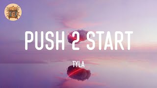 PUSH 2 START  Tyla Lyric video [upl. by Aihseyt]