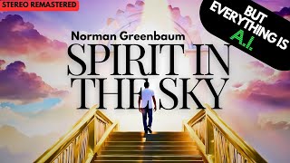 Spirit In The Sky Norman Greenbaum  But Everything Is AI [upl. by Llywellyn]