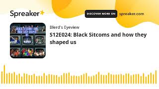 S12E024 Black Sitcoms and how they shaped us [upl. by Zohar540]