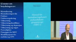 Sigmund Karterud Del 2 Mentaliseringbasert terapi i rusfeltet [upl. by Nerine655]