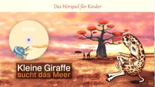 Kleine Giraffe sucht das Meer Hörspiel für Kinder [upl. by Calida]