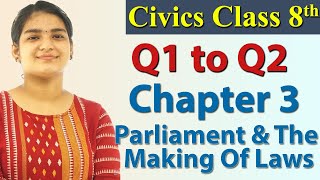 Q1 to Q2  Chapter 3  Parliament amp the Making Of Laws Civics  Social Science Class 8 CBSE Board [upl. by Eedoj469]