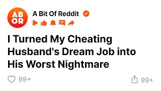 I Turned My Cheating Husbands Dream Job into His Worst Nightmare [upl. by Stephania]