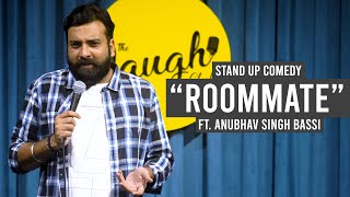 Roommate  Stand Up Comedy Ft Anubhav Singh Bassi [upl. by Doherty]