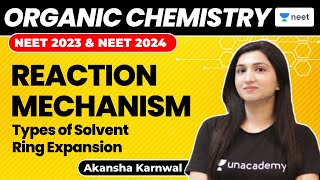 Reaction Mechanism  Types of Solvents Ring Expansion  NEET 2023  Akansha Karnwal [upl. by Anemolihp870]