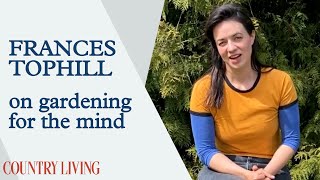 Frances Tophill on gardening for the mind [upl. by Wistrup138]