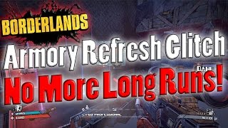 Borderlands  Armory Refresh Glitch  No More Long Runs [upl. by Irra]