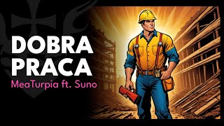 Mea Turpia ft Suno – Dobra praca [upl. by Urbain583]