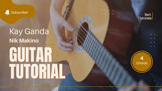 Kay Ganda  Nik Makino Guitar Tutorials Easy guitar chords [upl. by Blondy311]