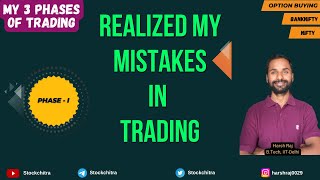 My 3 PHASES of TRADING  Realized my mistakes in Trading  Nifty Banknifty Option Buying [upl. by Deste]