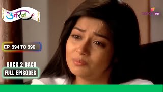 Uttaran  उतरन  Ep 394 To 396  Ichha ने refuse किया वापस आने से  Full Episodes [upl. by Pollock446]